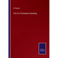 The Art of Extempore Speaking