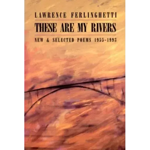 These Are My Rivers: New & Selected Poems 1955-1993