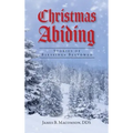 Christmas Abiding: Stories of Blessings Bestowed