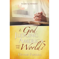 Is God Judging America and The World?