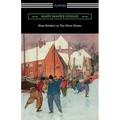Hans Brinker, or The Silver Skates