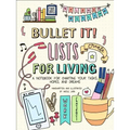 Bullet It! Lists for Living: A Notebook for Charting Your Tasks, Hopes, and Dreams