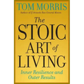 The Stoic Art of Living: Inner Resilience and Outer Results