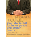 Hurry Up and Meditate: Your Starter Kit for Inner Peace and Better Health