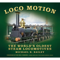 Loco Motion: The World's Oldest Steam Locomotives