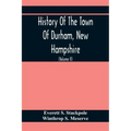 History Of The Town Of Durham, New Hampshire: (Oyster River Plantation) With Genealogical Notes (Volume Ii) Genealogical