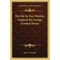 My Life in Two Worlds, Inspired by George Gordon Byron