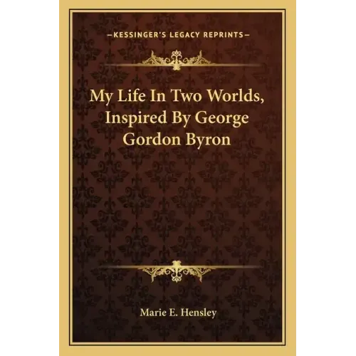My Life in Two Worlds, Inspired by George Gordon Byron