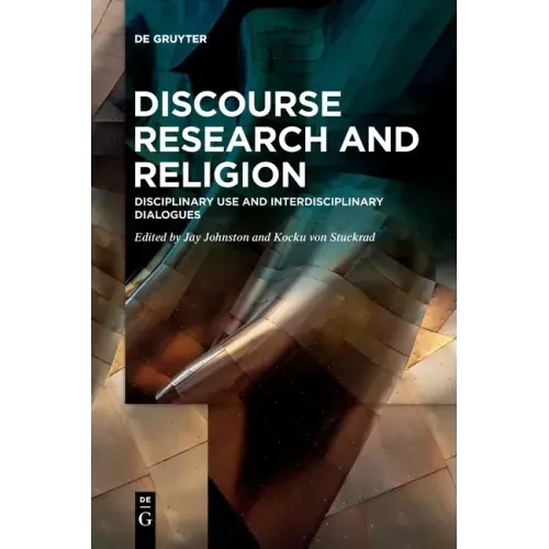 Discourse Research and Religion: Disciplinary Use and Interdisciplinary Dialogues