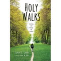 Holy Walks: Learning and Praying the Psalms