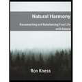Natural Harmony: Reconnecting and Rebalancing Your Life with Nature