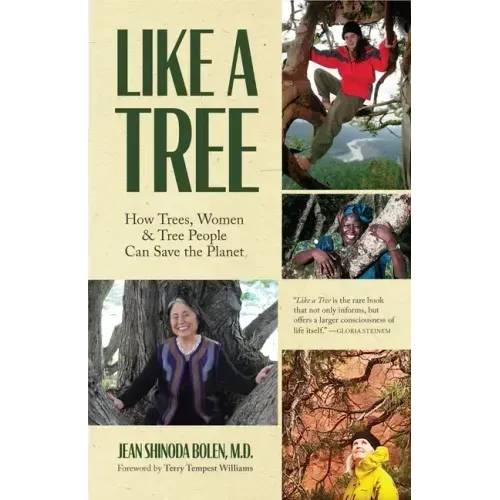 Like a Tree: How Trees, Women, and Tree People Can Save the Planet (Ecofeminism, Environmental Activism)