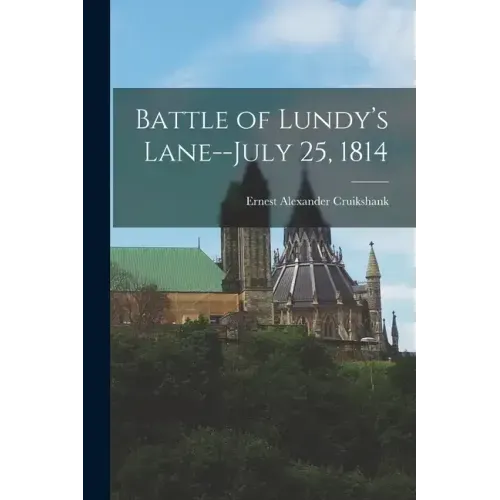 Battle of Lundy's Lane--July 25, 1814