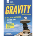 Gravity: Mass, Energy, and the Force That Holds Things Together with Hands-On Science