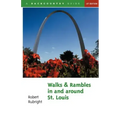 Walks and Rambles in and Around St. Louis