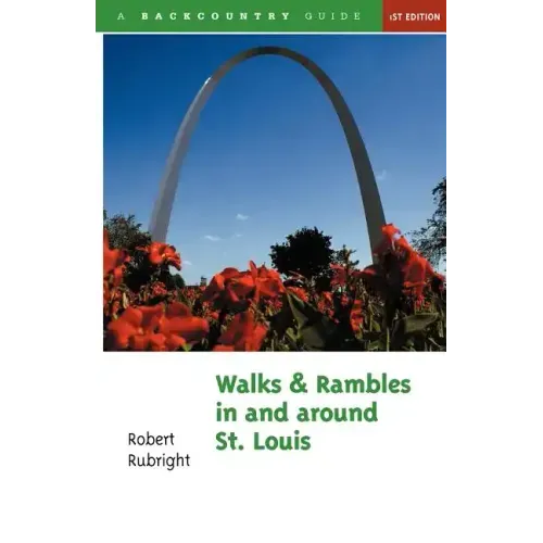 Walks and Rambles in and Around St. Louis