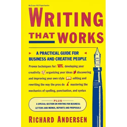 Writing That Works: A Practical Guide for Business and Creative People