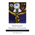Realizing the Distinctive University: Vision and Values, Strategy and Culture