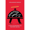 Spiritual Food on The Go: 30 Days of Nourishment for Your Spirit and Soul
