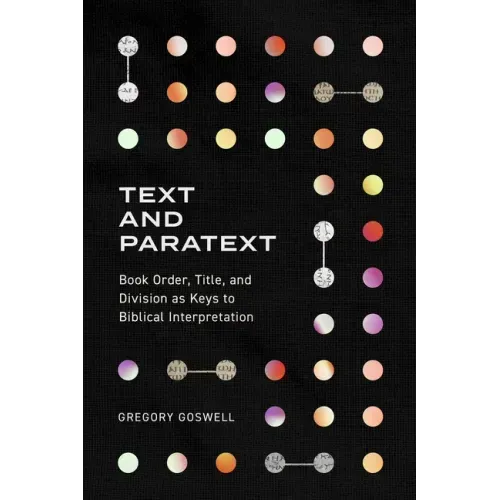 Text and Paratext: Book Order, Title, and Division as Keys to Biblical Interpretation