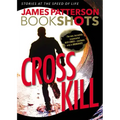 Cross Kill: An Alex Cross Story