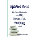 Enriched Heart: The Tao of Balancing Your Big, Beautiful, Badass Soul