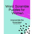 Word Scramble Puzzles for Women: Unscramble the Scrambled, Word Scramble Letter Puzzles for Women