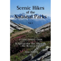 Scenic Hikes of the National Parks, Vol. 1: 14 Spectacular Day Hikes in the Western US - A View Junkie's Guide