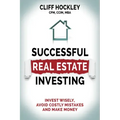Successful Real Estate Investing: Invest Wisely, Avoid Costly Mistakes and Make Money