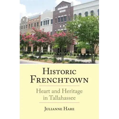 Historic Frenchtown: Heart and Heritage in Tallahassee