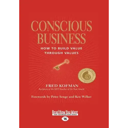 Conscious Business: How to Build Value Through Values