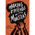 Making Friends With Monsters