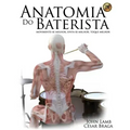 Anatomia do Baterista: Movimente-se Melhor, Sinta-se Melhor, Toque Melhor