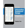 Information Dashboard Design: Displaying Data for At-A-Glance Monitoring