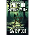 Lair of the Swamp Witch: A Bones Bonebrake Adventure