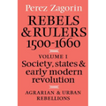 Rebels and Rulers, 1500 1600: Volume 1, Agrarian and Urban Rebellions: Society, States, and Early Modern Revolution