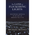 The Land of Flickering Lights: Restoring America in an Age of Broken Politics