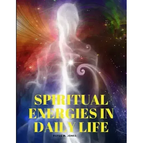 Spiritual Energies in Daily Life
