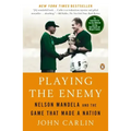 Playing the Enemy: Nelson Mandela and the Game That Made a Nation