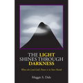 The Light Shines Through Darkness: When the Lord God's Power is in Your Hands