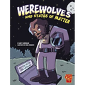 Werewolves and States of Matter