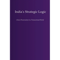 India's Strategic Logic: Choice Preservation in a Transactional World