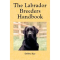 The Labrador Breeders Handbook