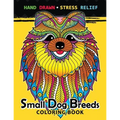 Small Dog Breeds Coloring Book: Yorkshire Terrier, Shih Tzu, Pomeranian, Chihuahua, Pug, Silky Terrier and puppy