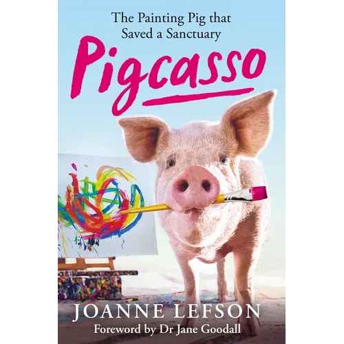 Pigcasso: The Painting Pig That Saved a Sanctuary