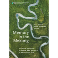 Memory in the Mekong: Regional Identity, Schools, and Politics in Southeast Asia