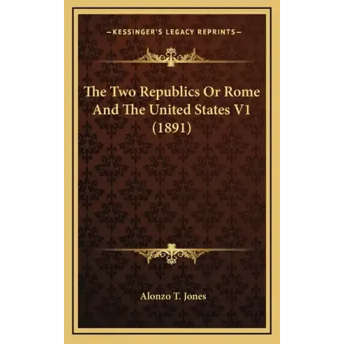 The Two Republics or Rome and the United States V1 (1891)