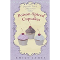 Poison-Spiced Cupcakes: Cupcake Truck Mysteries