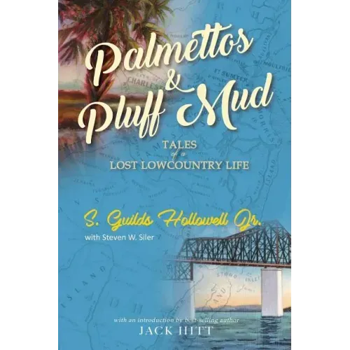 Palmettos & Pluff Mud: Tales of a Lost Lowcountry Life