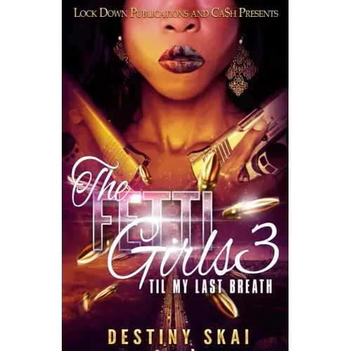 The Fetti Girls 3: Til My Last Breath